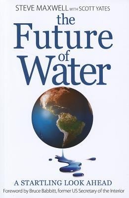 The Future of Water: A Startling Look Ahead