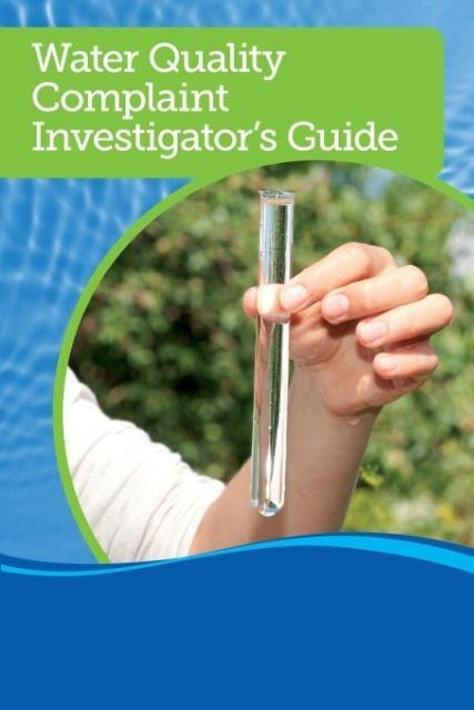Water Quality Complaint Investigator's Guide, Second Edition