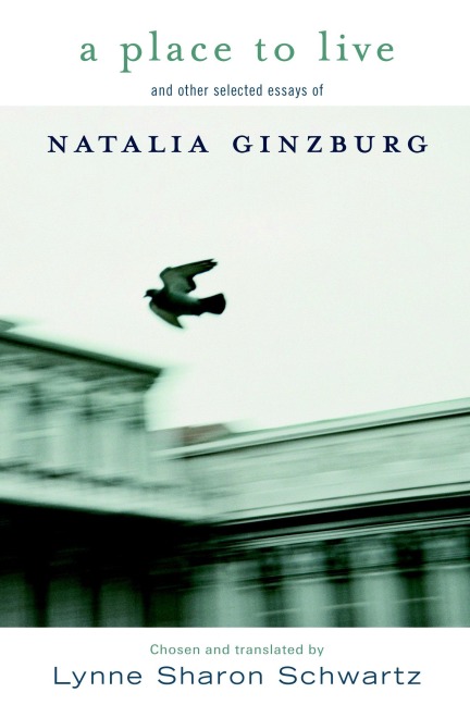 A Place to Live: And Other Selected Essays of Natalia Ginzburg
