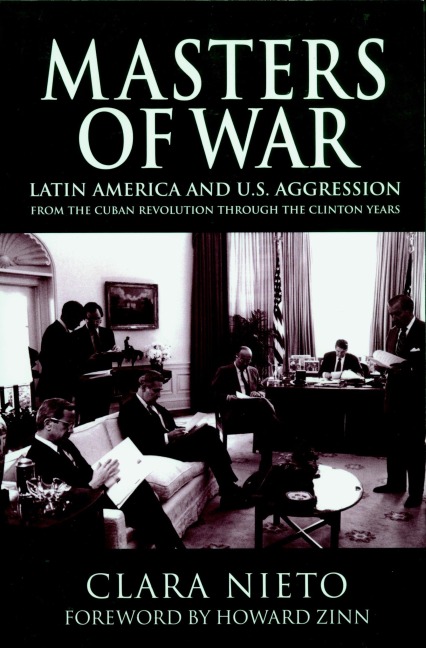 Masters of War: Latin America and the United States Aggression from the Cuban Revolution Through the Clinton Years