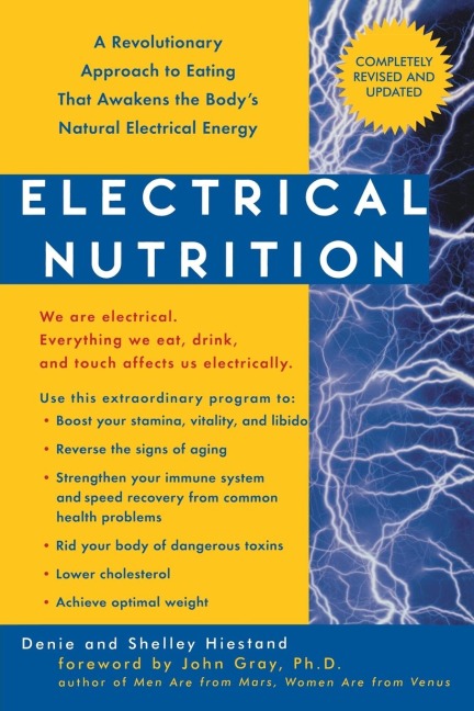 Electrical Nutrition: A Revolutionary Approach to Eating That Awakens the Bodys Electrical Energy