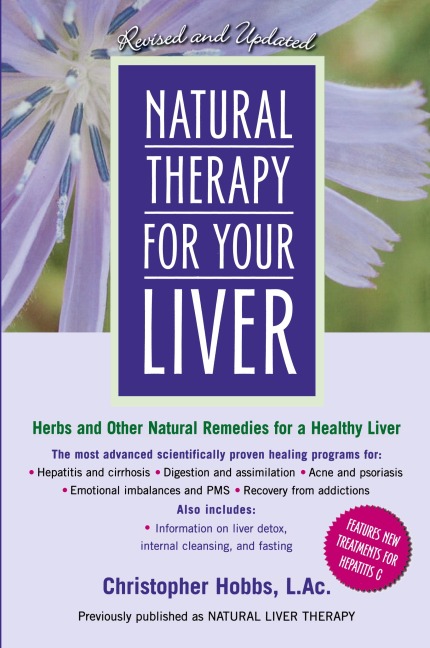 Natural Therapy for Your Liver: Herbs and Other Natural Remedies for a Healthy Liver