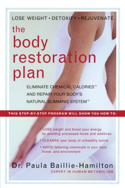 The Body Restoration Plan: Eliminate Chemical Calories and Repair Your Bodys Natural Slimming System