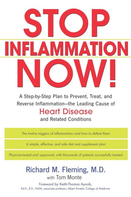 Stop Inflammation Now!: A Step-by-Step Plan to Prevent, Treat, and Reverse Inflammation--The Leading Cause of Heart Disease and Related Conditions
