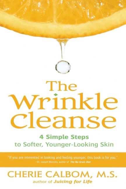 The Wrinkle Cleanse: 4 Simple Steps to Softer, Younger-Looking Skin