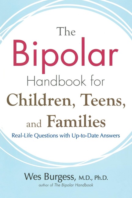 The Bipolar Handbook for Children, Teens, and Families: Real-Life Questions with Up-to-Date Answers