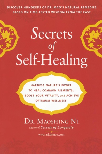 Secrets of Self-Healing: Harness Natures Power to Heal Common Ailments, Boost Your Vitality,and Achieve Optimum Wellness