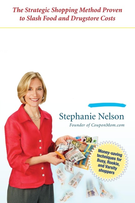 The Coupon Moms Guide to Cutting Your Grocery Bills in Half: The Strategic Shopping Method Proven to Slash Food and Drugstore Costs