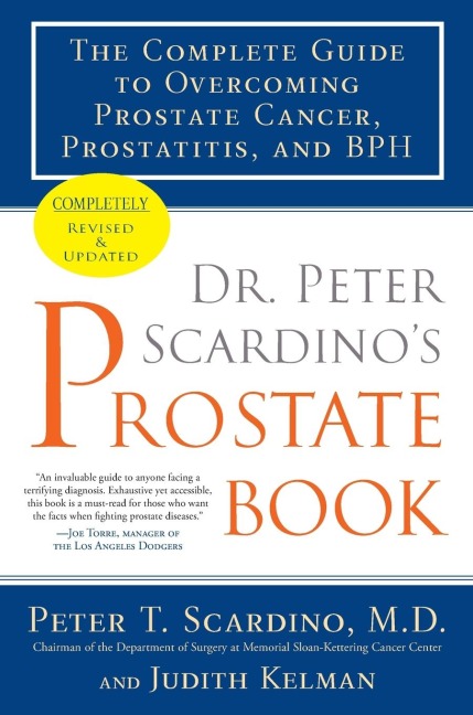 Dr. Peter Scardinos Prostate Book, Revised Edition: The Complete Guide to Overcoming Prostate Cancer, Prostatitis, and BPH