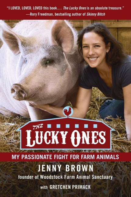 The Lucky Ones: My Passionate Fight for Farm Animals