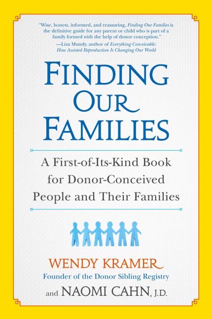 Finding Our Families: A First-of-Its-Kind Book for Donor-Conceived People and Their Families