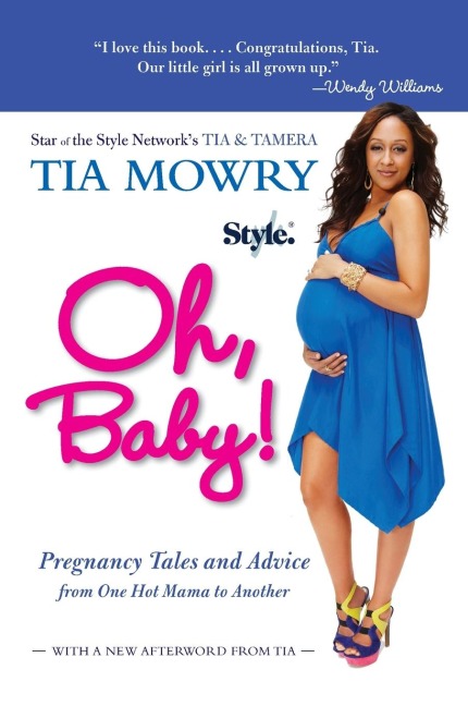 Oh, Baby!: Pregnancy Tales and Advice from One Hot Mama to Another