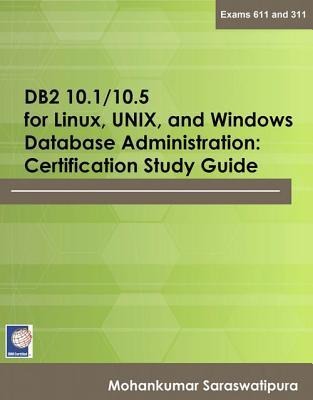DB2 10.1/10.5 for Linux, Unix, and Windows Database Administration: Certification Study Guide