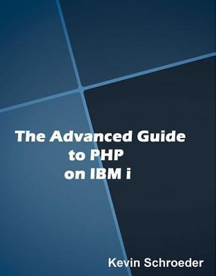 Advanced Guide to PHP on IBM i