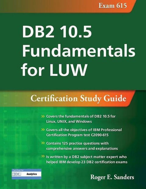 DB2 10.5 Fundamentals for Luw: Certification Study Guide (Exam 615)