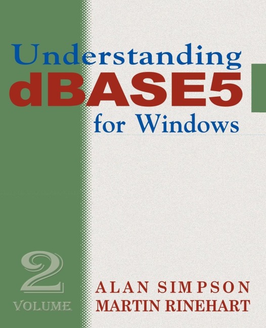 Understanding dBASE 5 for Windows: Volume 2