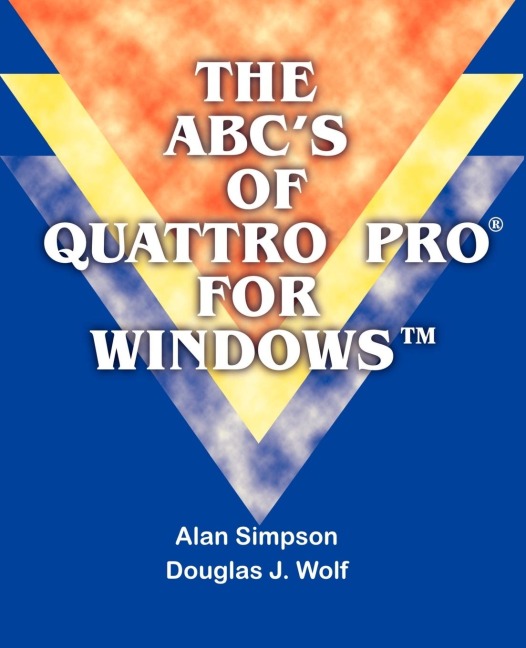 The ABCs of Quattro Pro for Windows