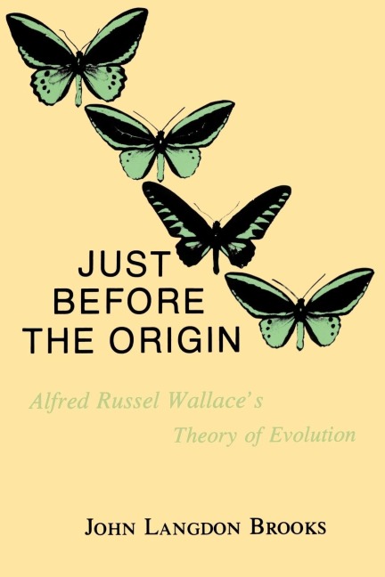 Just Before the Origin: Alfred Russel Wallaces Theory of Evolution