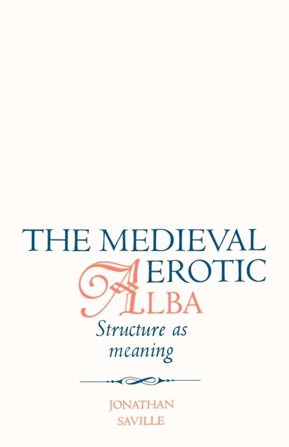 The Medieval Erotic Alba Structure as Meaning