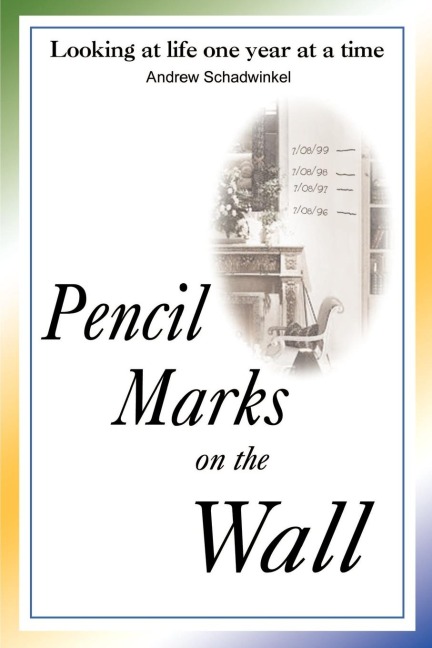 Pencil Marks on the Wall: Looking at Life One Year at a Time