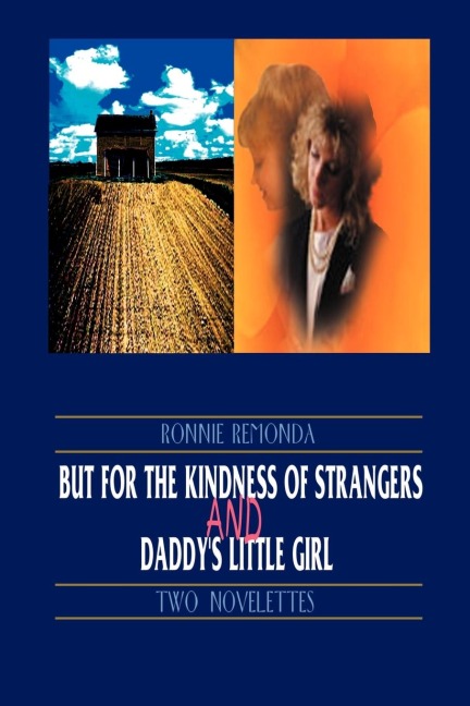 But for the Kindness of Strangers and Daddys Little Girl: Two Novelettes