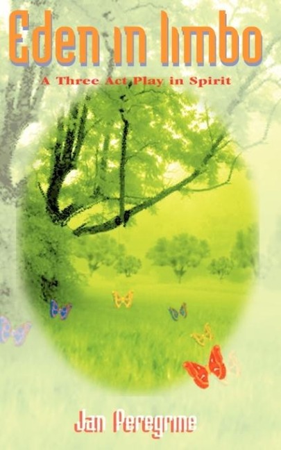 Eden in Limbo: A Three Act Play in Spirit