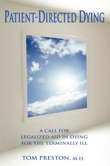Patient-Directed Dying: A Call for Legalized Aid in Dying for the Terminally Ill