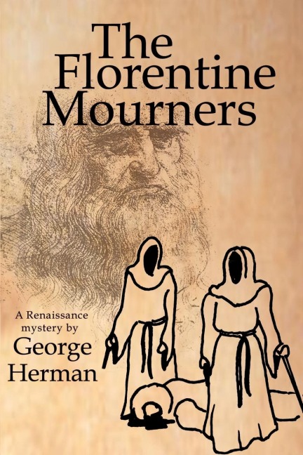 The Florentine Mourners: The Third Adventure of Leonardo Da Vinci and Niccolo Da Pavia