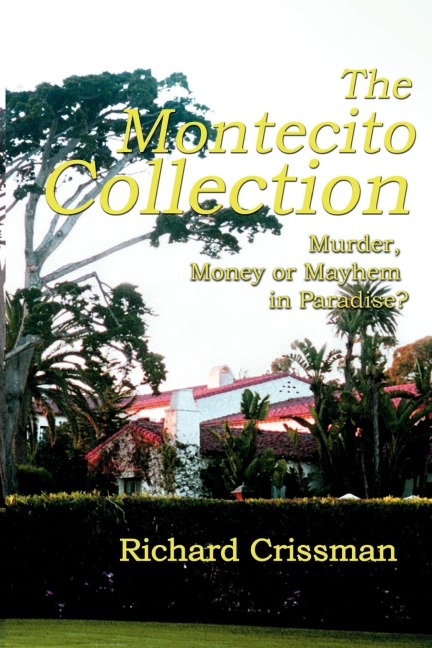 The Montecito Collection: Murder, Money or Mayhem in Paradise?