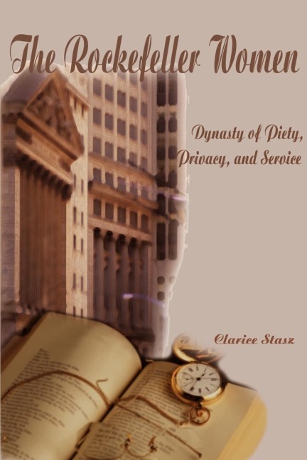 The Rockefeller Women: Dynasty of Piety, Privacy, and Service