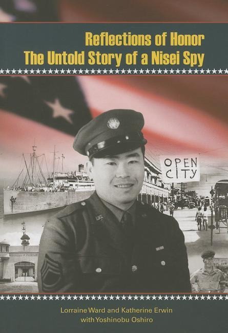 Reflections of Honor: The Untold Story of a Nisei Spy