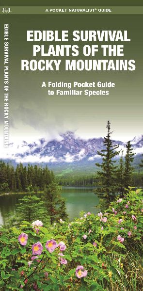 Edible Survival Plants of the Rocky Mountains: A Folding Pocket Guide to Familiar Species