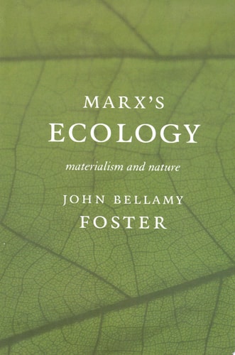 MarxÕs Ecology Materialism and Nature