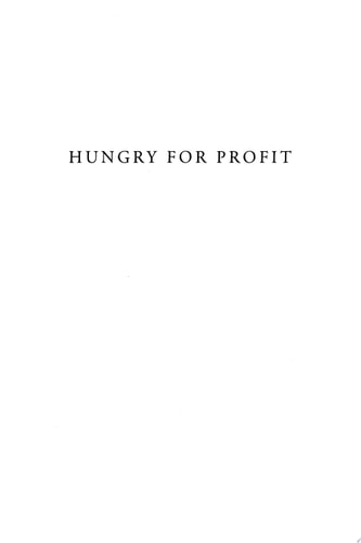 Hungry for Profit The Agribusiness Threat to Farmers, Food, and the Environment