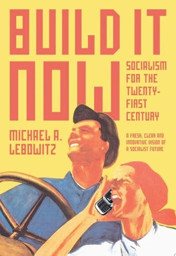 Build It Now Socialism for the Twenty-First Century