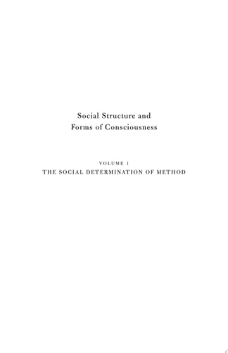 Social Structure and Forms of Consciousness, Volume 1 The Social Determination of Method