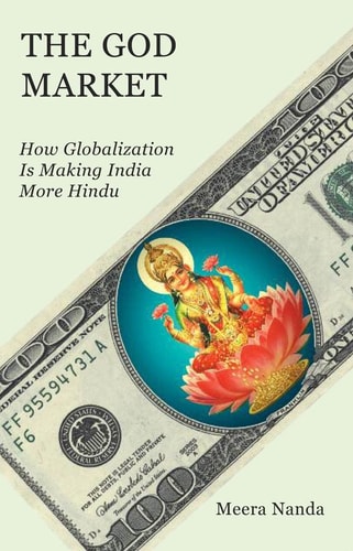 The God Market How Globalization is Making India More Hindu