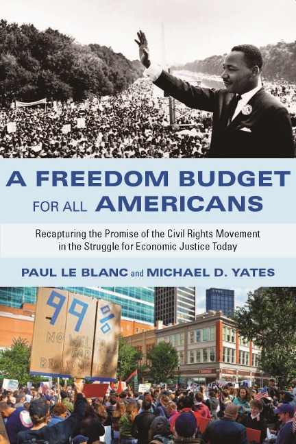 A Freedom Budget for All Americans: Recapturing the Promise of the Civil Rights Movement in the Struggle for Economic Justice Today