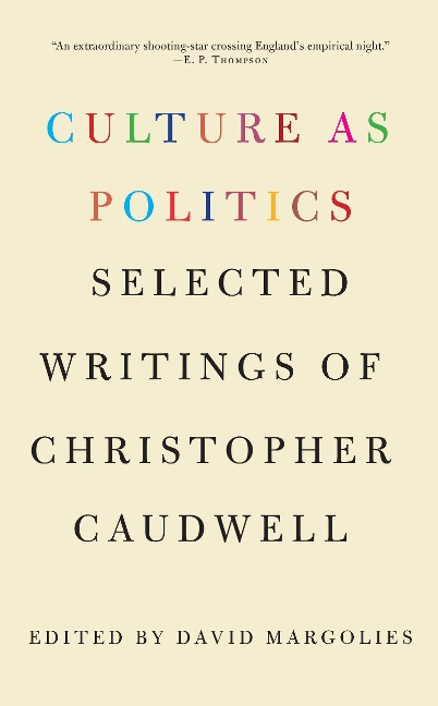 Culture as Politics: Selected Writings of Christopher Caudwell