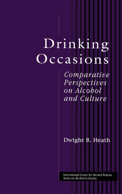 Drinking Occasions: Comparative Perspectives on Alcohol and Culture