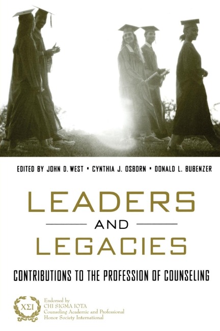Leaders and Legacies: Contributions to the Profession of Counseling