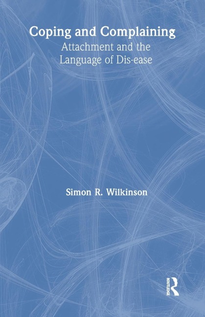 Coping and Complaining: Attachment and the Language of Disease