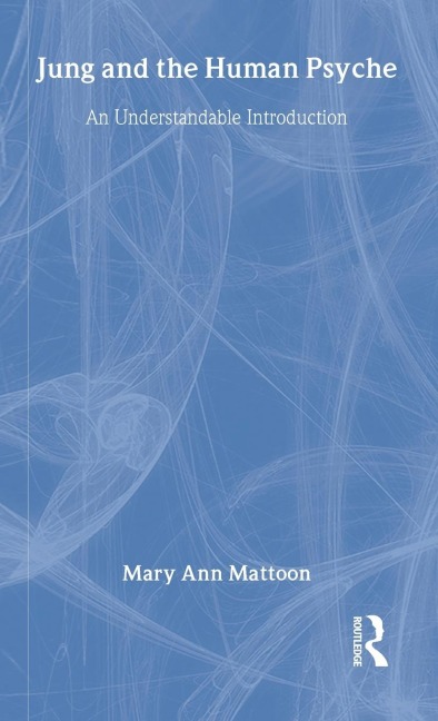 Jung and the Human Psyche: An Understandable Introduction