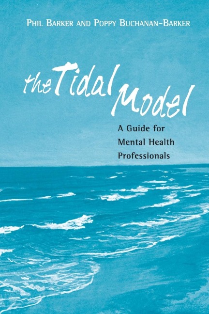 The Tidal Model: A Guide for Mental Health Professionals