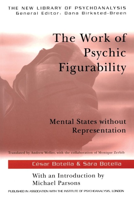 The Work of Psychic Figurability: Mental States Without Representation