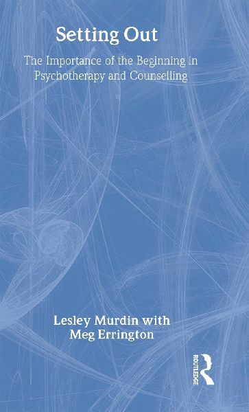 Setting Out: The Importance of the Beginning in Psychotherapy and Counselling