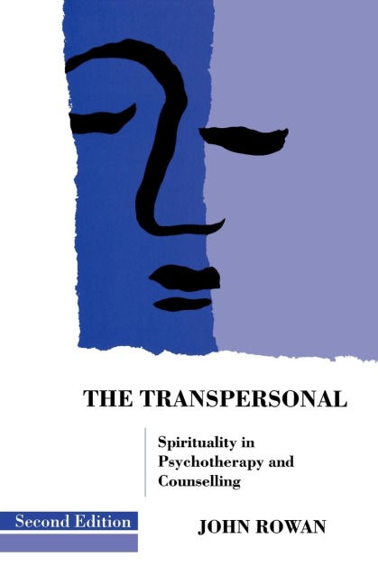 The Transpersonal: Spirituality in Psychotherapy and Counselling