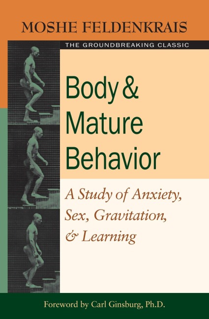 Body and Mature Behavior A Study of Anxiety, Sex, Gravitation, and Learning