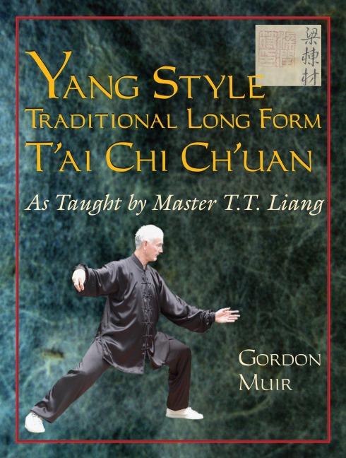 Yang Style Traditional Long Form tAi CHI Chuan: As Taught by T.T. Liang