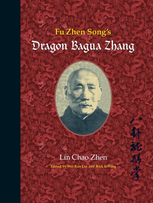 Fu Zhen Songs Dragon Bagua Zhang